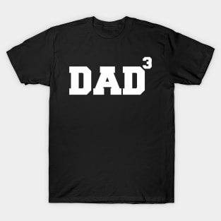 Dad to the 3rd Power Father's Day 3 Kids Funny Geek T-Shirt